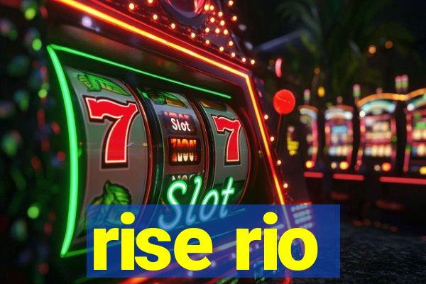 rise rio